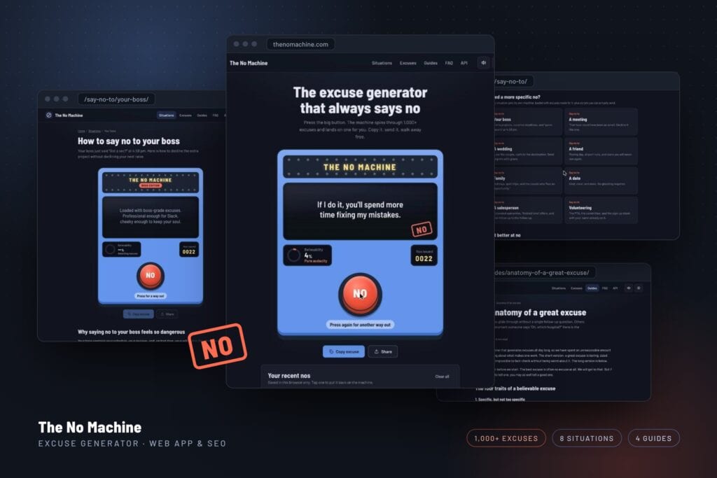 The No Machine in four browser windows: the excuse generator, the say-no-to-your-boss page, the situations grid, and a guide