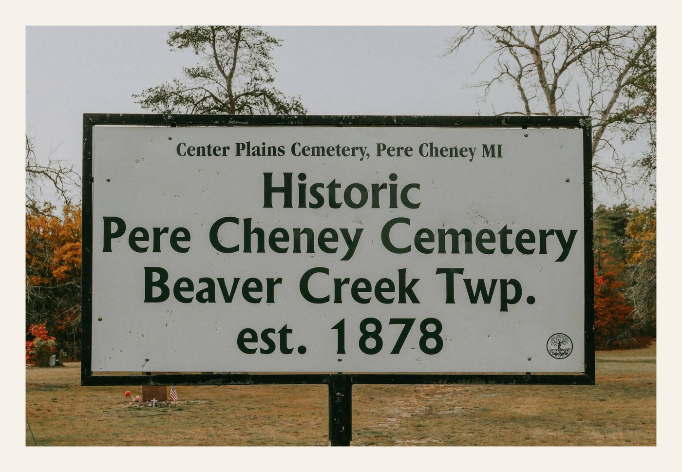 The sign at the entrance to Pere Cheney Cemetery in Beaver Creek Township, Michigan, reading Historic Pere Cheney Cemetery, established 1878
